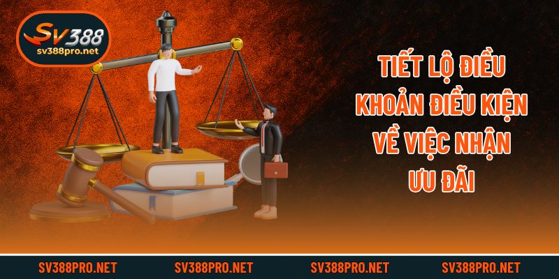 Tiết lộ điều khoản điều kiện về việc nhận ưu đãi