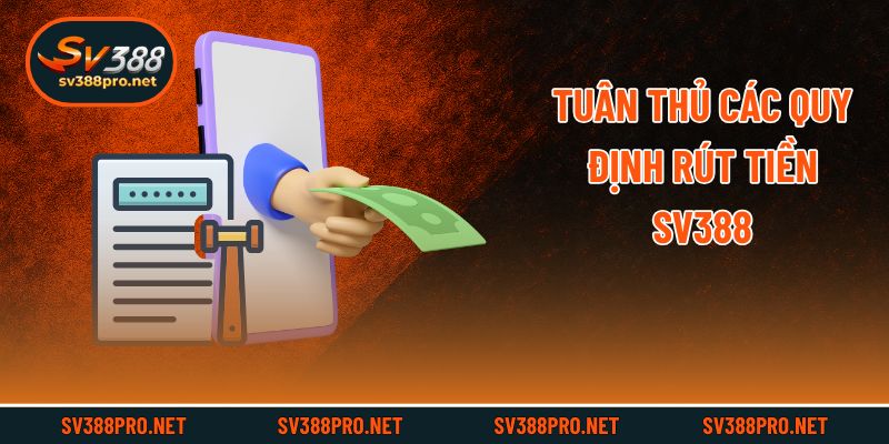 Tuân thủ các quy định rút tiền SV388